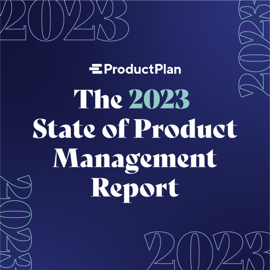 The 2023 State of Product Management Report