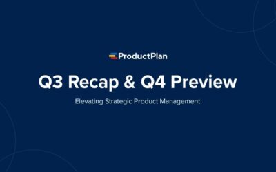 ProductPlan Q3 Recap and Q4 Preview: Elevating Strategic Product Management